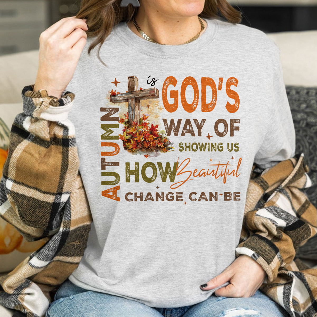 Teesdily | Jesus Cross Shirt, Autumn Is God's Way Of Showing Us How Beautiful Change Can Be Sweatshirt Hoodie Mug, Cross Leaves Fall Christian Gift