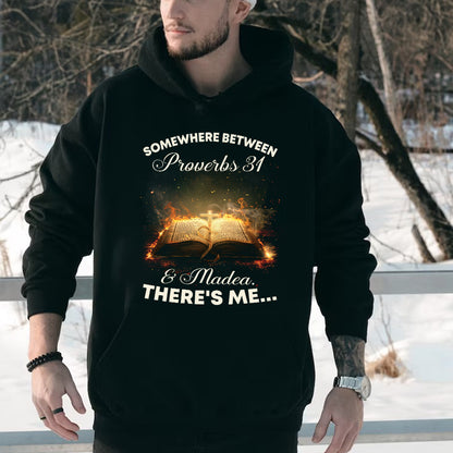 Teesdily | Holy Bible Book Jesus Shirt, Somewhere Between Proverbs 31 & Madea There's Me Shirt, Christian Book Sweatshirt Hoodie Mug, Jesus Gifts