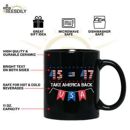 Teesdily | 45 47 Take America Back Shirt, Independence Day American Flag T-shirt, God Bless America Sweatshirt, US Pride Hoodie, Patriot Mug Cup Gift