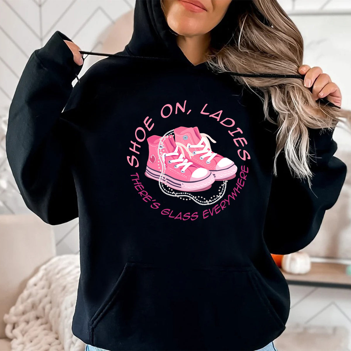 Teesdily | Pink La Shirt, Shoes On Ladies There's Glass Everywhere Tee Sweatshirt Hoodie Mug, Patriotic Shirt, Girl Power T-shirt