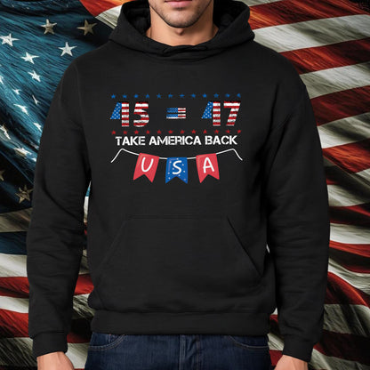 Teesdily | 45 47 Take America Back Shirt, Independence Day American Flag T-shirt, God Bless America Sweatshirt, US Pride Hoodie, Patriot Mug Cup Gift