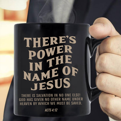 Teesdily | There's Power In The Name Of Jesus Acts 4:12 Jesus Shirt, Name Of Jesus Hoodie, Power Of Jesus Sweatshirt, Christian Mug