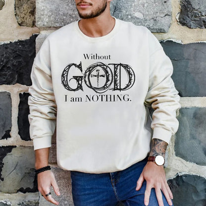 Teesdily | Jesus Cross Shirt, Without God I Am Nothing Tee Sweatshirt Hoodie Mug, Jesus Lovers Gifts, Christian Apparel, Unisex T-shirt Gifts