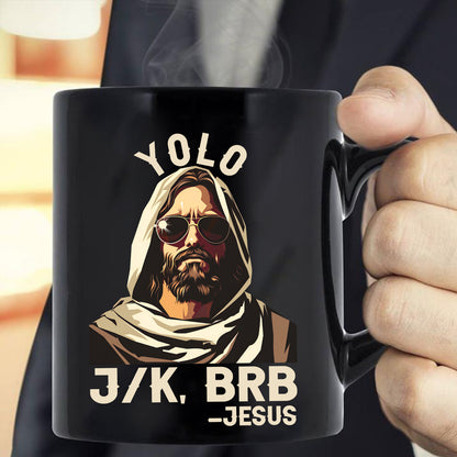 Teesdily | Yolo J/k, Brb Jesus Shirt, Jesus Is Coming Back Sweatshirt, Hoodie, Mug, Jesus Lovers, Christian Gifts, Yolo Jesus, Unisex Shirt