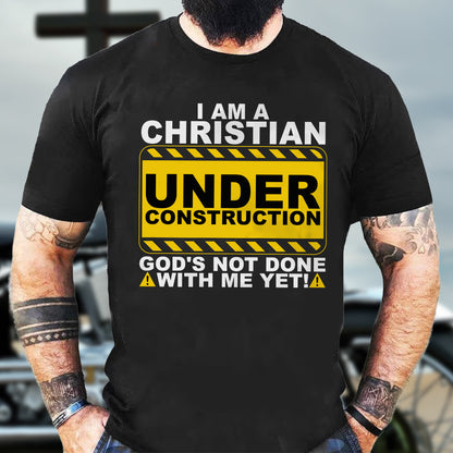 Teesdily | Jesus Christ Shirt, I Am A Christian Under Construction God's Not Done With Me Yet Tee Sweatshirt Hoodie Mug, Jesus Lovers Gifts