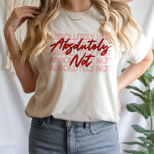 Teesdily | Absolutely Not Shirt, Absolutely Not T-shirt, Absolutely Not Sweatshirt Hoodie Mug, Men Women Shirt, Funny Shirt Mom Life, Birthday Gift