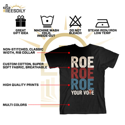 Teesdily | Roe Roe Roe Shirt, Protest Equality Sweatshirt Hoodie Mug, Human Rights Tee, Women Rights T-shirt, Feminist Shirt, Empowered Woman Gift