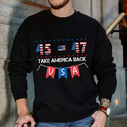 Teesdily | 45 47 Take America Back Shirt, Independence Day American Flag T-shirt, God Bless America Sweatshirt, US Pride Hoodie, Patriot Mug Cup Gift