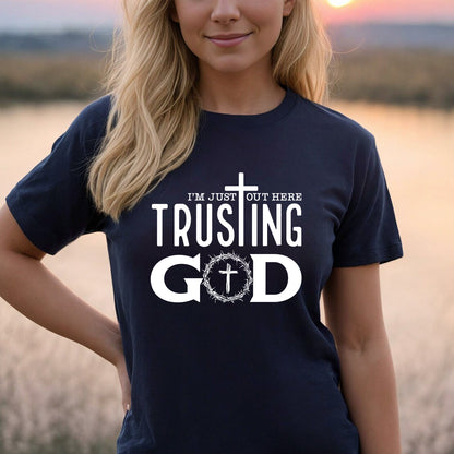 Teesdily | Jesus God Cross Crown Unisex Tshirt, I'm Just Out Here Trusting God Hoodie Sweatshirt Mug, God Believer Gift, Minimalist Streetwear Style