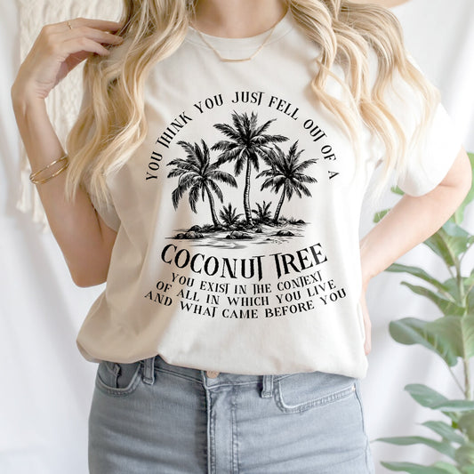 Teesdily | Coconut Tree Shirt, You Think You Just Fell Out Of A Coconut Tree Sweatshirt, Tropical Vintage Vibes Comma La Hoodie, Girl Power Gift