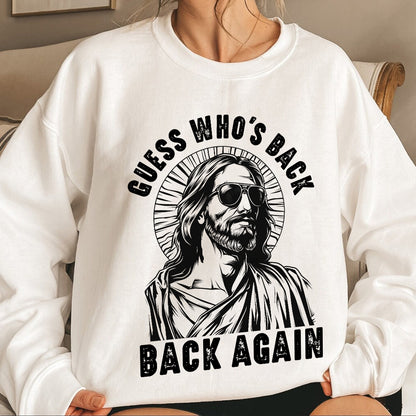 Teesdily | Jesus Christ Portrait Short Sleeve Tshirt Guess Who's Back Back Again Unisex Sweatshirt Hoodie Religious Gift For Christian