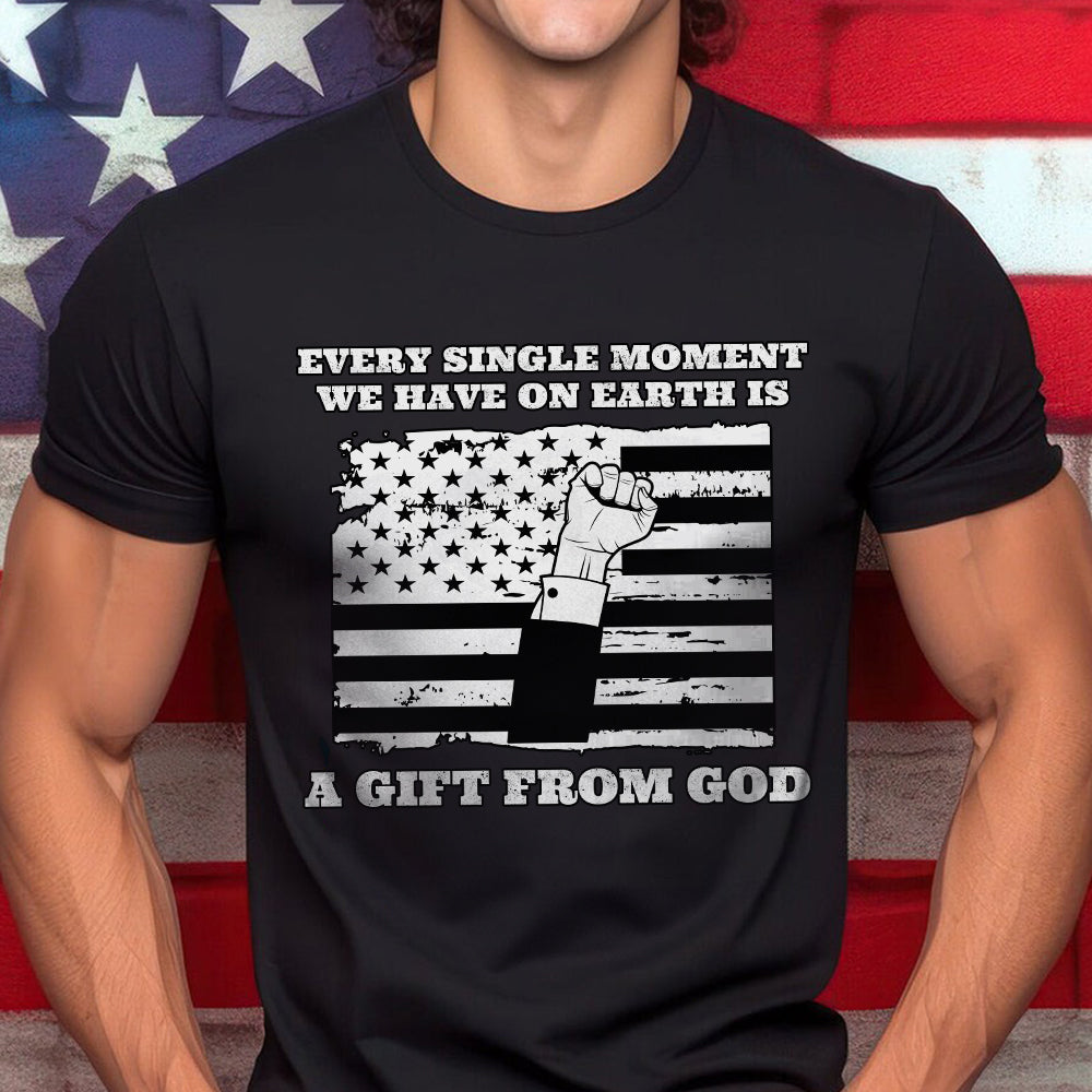 Teesdily | American Jesus Shirt, Every Single Moment We Have Is A Gift From God Tee Sweatshirt Hoodie Mug, Patriotic Shirt