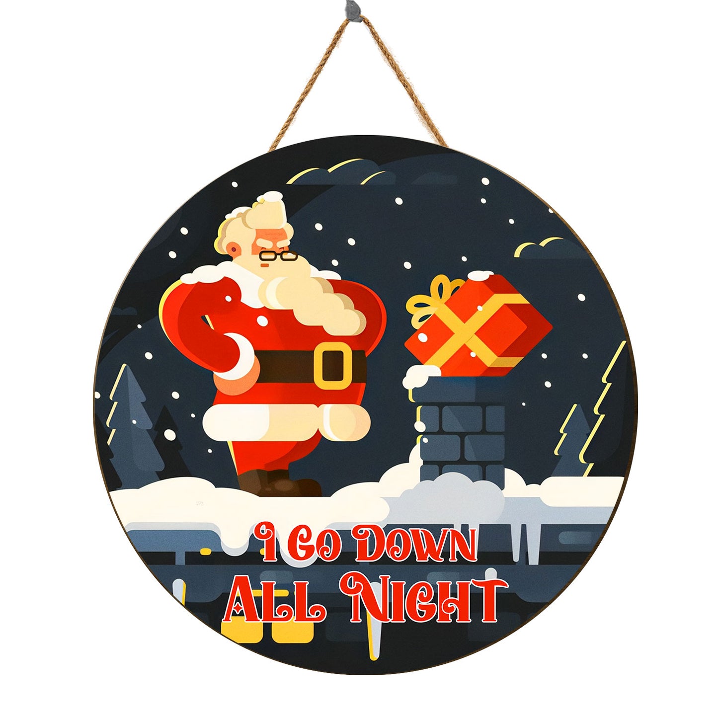 Teesdily | Santa Claus Rooftop Round Wood Sign I Go Down All Night Christmas Wood Sign Home Decor House Warming Gift