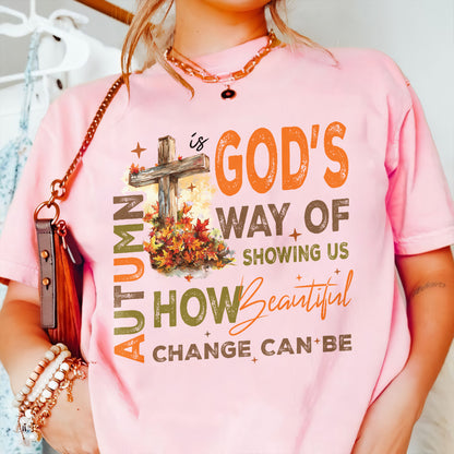 Teesdily | Jesus Cross Shirt, Autumn Is God's Way Of Showing Us How Beautiful Change Can Be Sweatshirt Hoodie Mug, Cross Leaves Fall Christian Gift