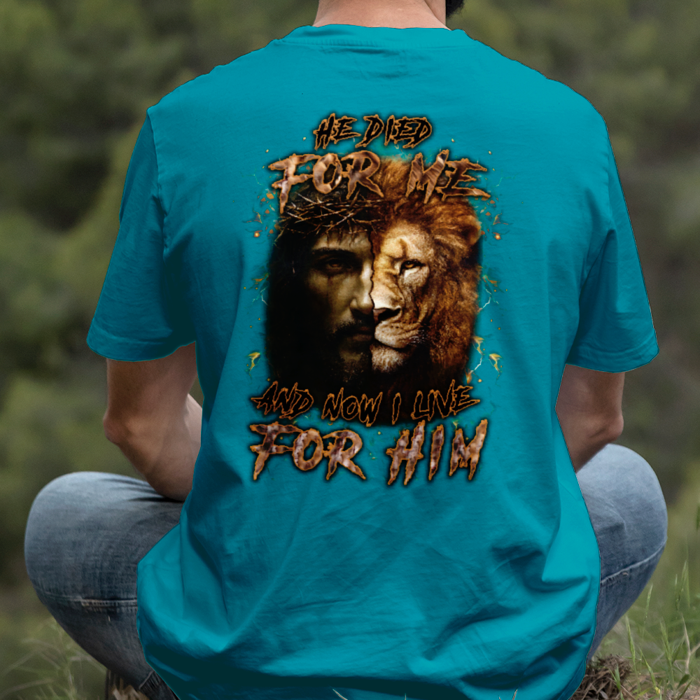 Teesdily | He Died For Me And Now I Live For Him Shirt, Jesus Lion Of Judah Sweatshirt, Jesus Cross Hoodie Mug, Christian Gift