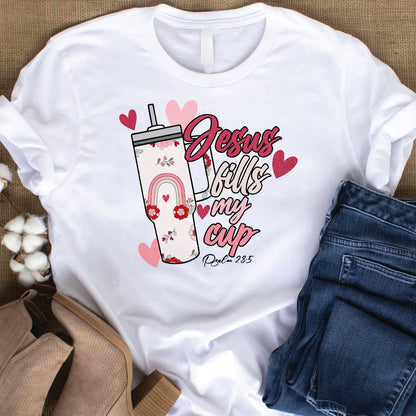 Teesdily | Jesus Valentine Day Womens Tops, Jesus Fills My Cup Sweatshirt Hoodie Mug, Valentines Short Sleeve Top, Christian Valentine Day Gifts