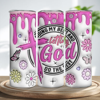 Teesdily | Jesus Christ Skinny Tumbler, Doing My Best And Letting God Do The Rest 3d Inflated Design 20oz Tumbler, Jesus Lover Christian Gifts