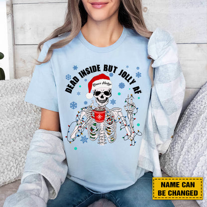 Teesdily | Personalized Christmas Skeleton Shirt, Dead Inside But Jolly AF Sweatshirt Hoodie Mug, Christmas Skeleton Coffee T-shirt