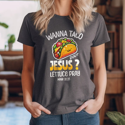 Teesdily | Jesus And Cinco De Mayo Day Shirt, Wanna Taco Bout Jesus Lettuce Pray Tshirt, Christian Gifts Mug, God Hoodie Sweatshirt, Mexican Gifts