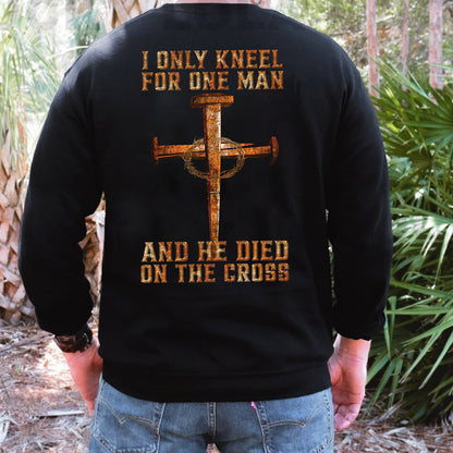 Teesdily | Jesus Cross 4given Crown Shirt, I Only Kneel For One Man He Died On The Cross Back Design Sweatshirt Hoodie Mug, Jesus Christian Lovers