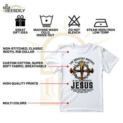 Teesdily | Jesus Cross Crown Light Shirt, The Greatest Mistake You Can Make Is To Die Without Jesus Unisex Tee Hoodie Sweatshirt Mug, Jesus Lovers Gifts