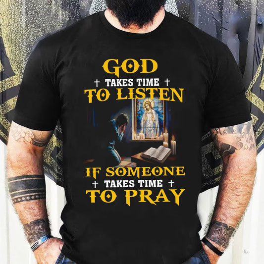 Teesdily | God Takes Time To Listen If Someone Takes Time To Pray Shirt Christian Gift Unisex Tshirt Hoodie Sweatshirt Mug