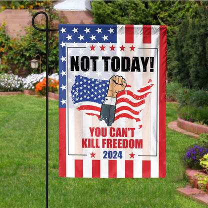 Teesdily | Patriot American Flag Garden, Not Today You Cant Kill Freedom House Flag, Take America Back Banner Garden Flag, Home Decor Patriotic Gift