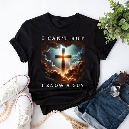 Teesdily | Jesus Cross Lightning Tops I Can't But I Know A Guy Tshirt Sweatshirt Hoodie Mug Jesus God Faith Believer Christian Family Matching Gifts