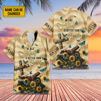 Teesdily | Custom Jesus Cross Sunflower Hawaiian Shirt, Be Like Jesus Is Better Than You Do You Hawaii Set, Christian Butterfly Hawaii Religious Gift