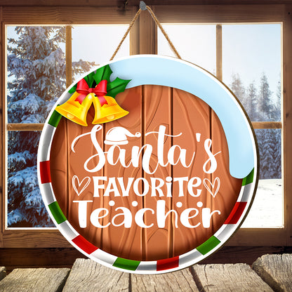 Teesdily | Teacher Christmas Round Sign, Santa's Favorite Teacher Christmas Wooden Sign, Welcome Signs For Home Classrooom, Teacher Xmas Home Decor