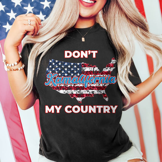 Teesdily | Patriotic T-shirt, Don't Kamalifornia My Country Tee Sweatshirt Hoodie Mug, Patriotism Gift, American Apparel, USA Shirt