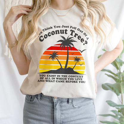 Teesdily | Coconut Palm Tree Quote Shirt, You Think You Just Fell Out Of A Coconut Tree Tee Sweatshirt Hoodie, Tropical Vintage Vibes 2024 Mug, American Gifts