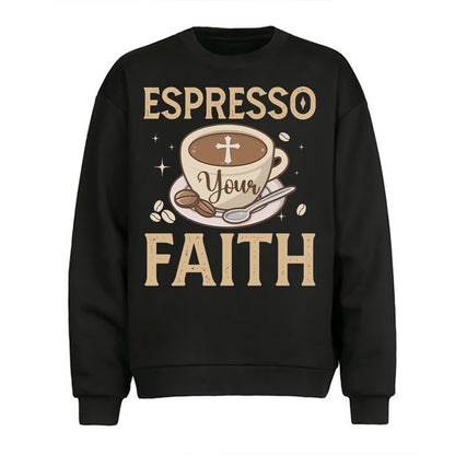 Teesdily | Espresso Your Faith Shirt, Coffee Drinker Lover Sweatshirt Hoodie Mug, Espresso Faith Church Tshirt, Espresso Lover Gifts, Christian Gifts