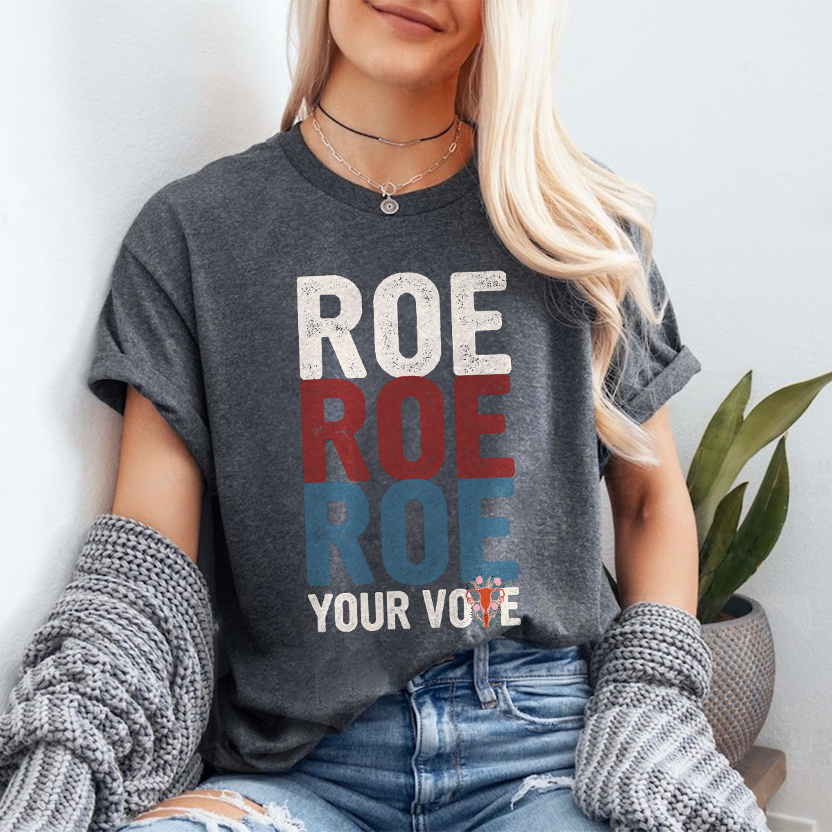 Teesdily | Roe Roe Roe Shirt, Protest Equality Sweatshirt Hoodie Mug, Human Rights Tee, Women Rights T-shirt, Feminist Shirt, Empowered Woman Gift