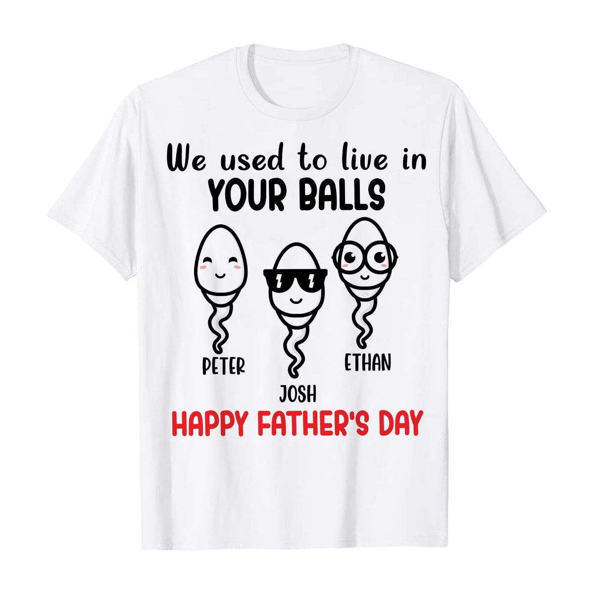 Teesdily | Personalized We Used To Live In Your Balls Happy Father's Day Cute Funny Shirt Heartwarming Gift For Dad Gifts