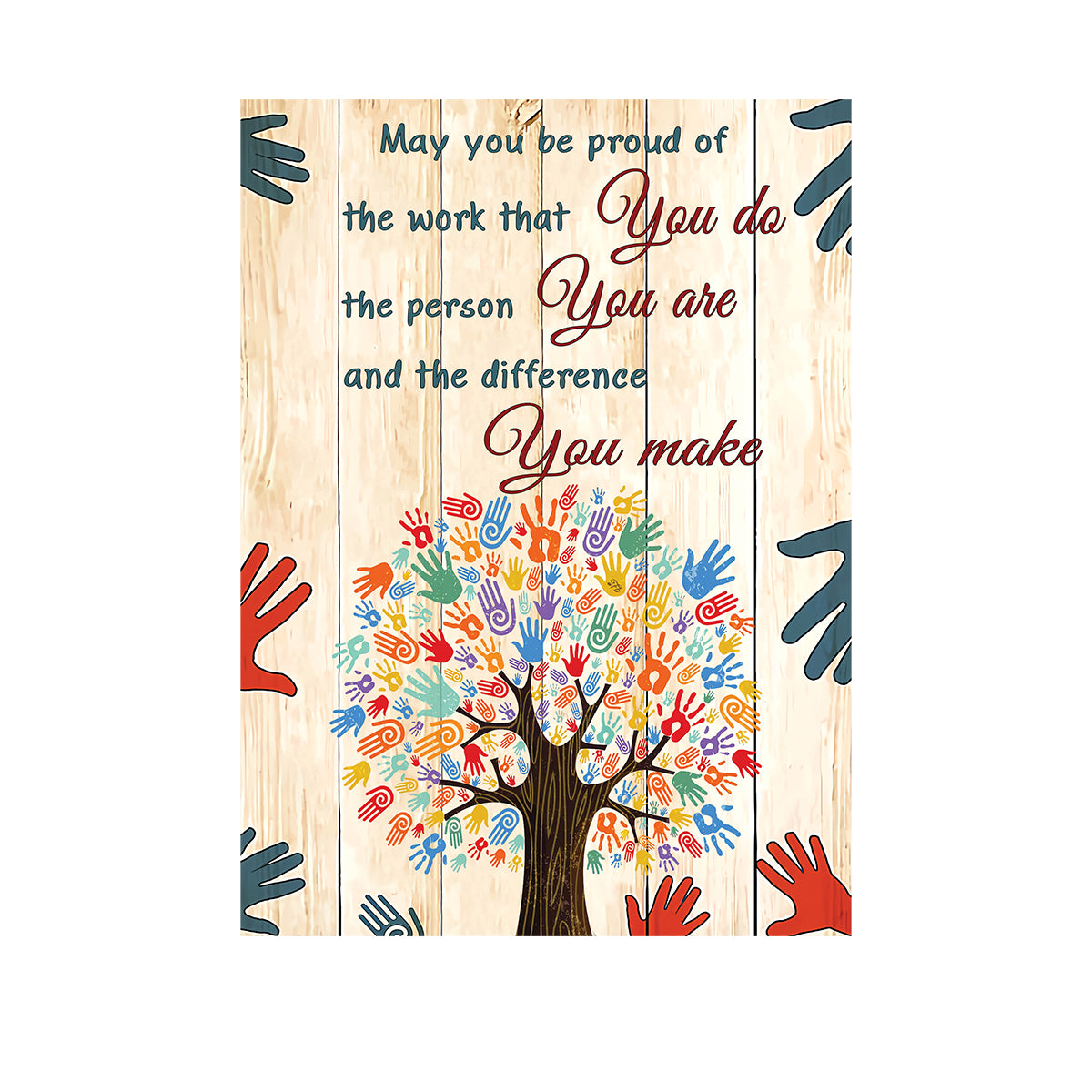 Teesdily | Hand Tree Colorful Poster May You Be Proud Of The Work You Do Canvas Wall Art Appreciation Gift For Employees Staff Members Coworkers