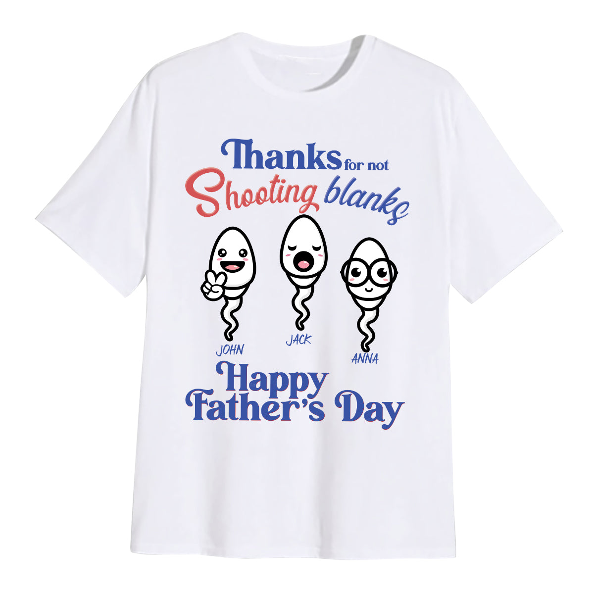 Teesdily | Personalized Thanks For Not Shooting Blanks Shirt, Happy Father's Day, Cute Funny Shirt, Heartwarming Gift For Dad