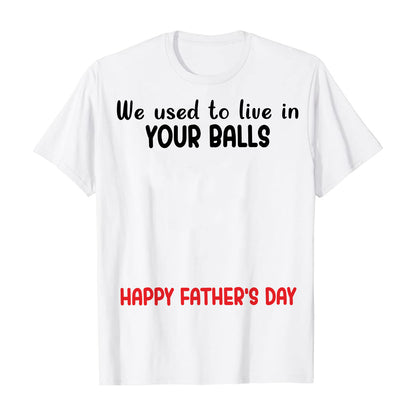 Teesdily | Personalized We Used To Live In Your Balls Happy Father's Day Cute Funny Shirt Heartwarming Gift For Dad Gifts