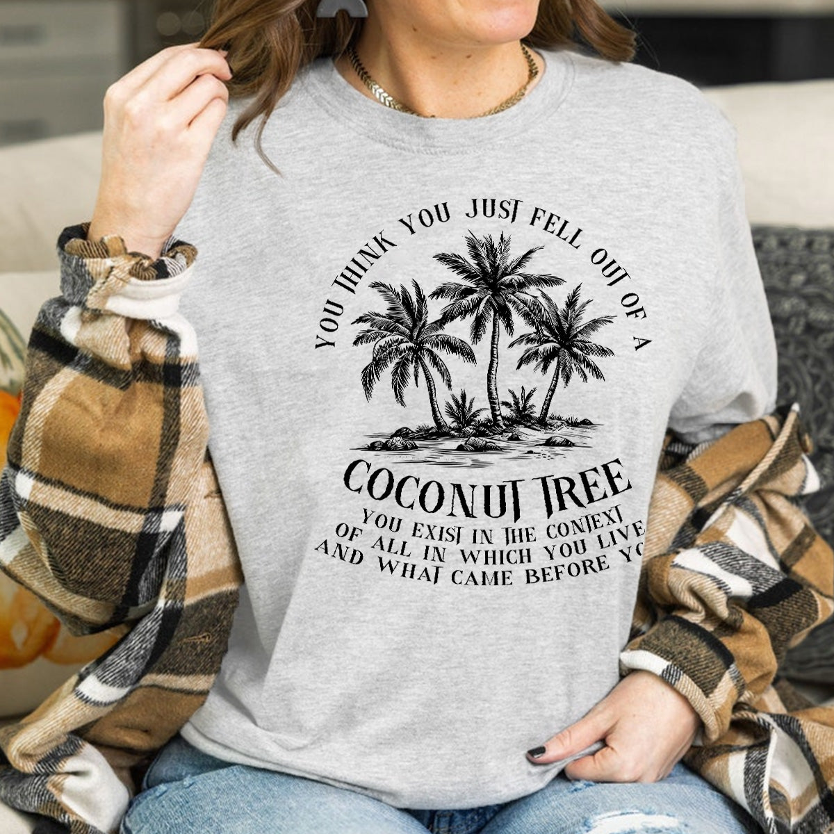 Teesdily | Coconut Tree Shirt, You Think You Just Fell Out Of A Coconut Tree Sweatshirt, Tropical Vintage Vibes Comma La Hoodie, Girl Power Gift