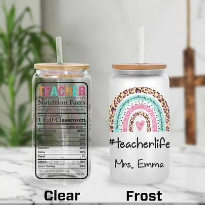 Teesdily | Teacher Life Rainbow Personalized Glass Can, Teacher Nutrition Facts Frosted Glass Can, Teacher Appreciation Glass Can With Straw Gifts