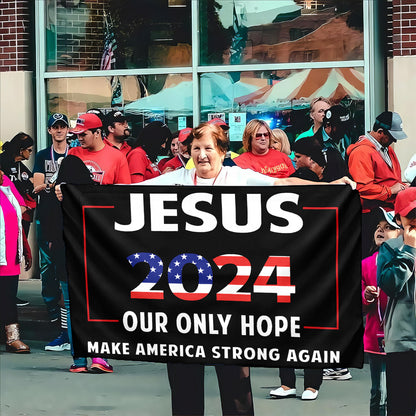 Teesdily | Jesus American Flag Home, Jesus 2024 Our Only Hope Make America Strong Again Garden Flag, Christ House Flag, God Yard Banner, Patriot Gift