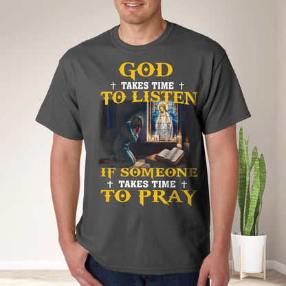 Teesdily | God Takes Time To Listen If Someone Takes Time To Pray Shirt Christian Gift Unisex Tshirt Hoodie Sweatshirt Mug