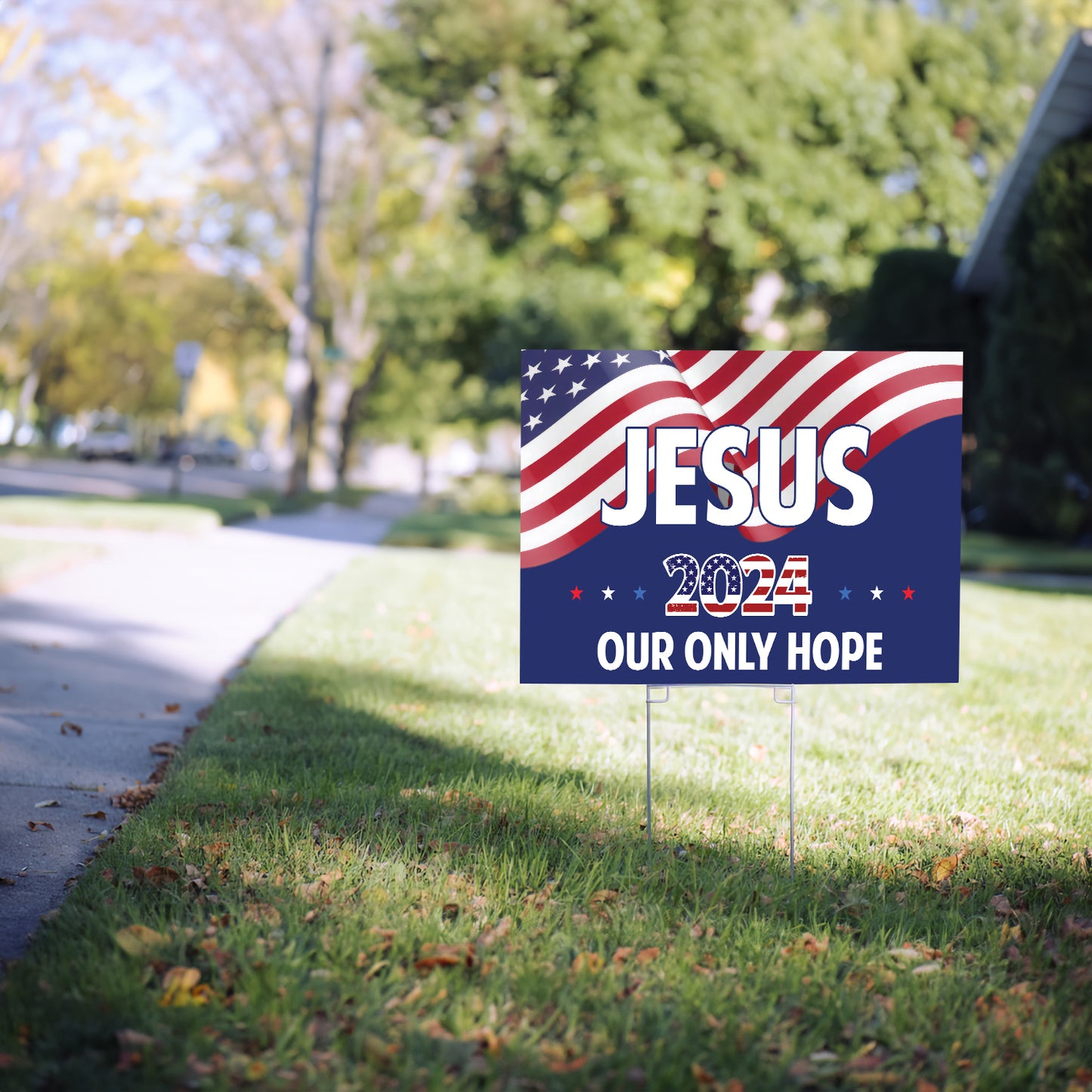 Teesdily | Jesus 2024 Our Only Hope Yard Sign, Jesus Christ American Flag Outdoor Sign, God Lawn Sign, Christian Patriotic Gift For God Believers