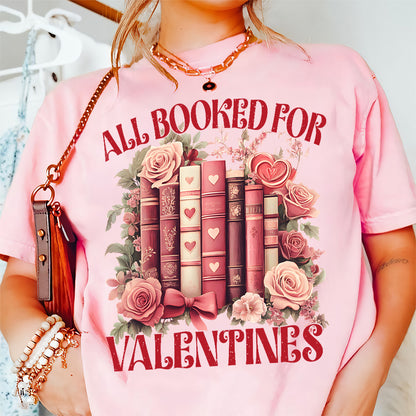 Teesdily | All Booked For Valentines Shirt, Book Lover Sweatshirt, Bookish Floral Valentine Hoodie, Bookworm Mug, Librarian Gift