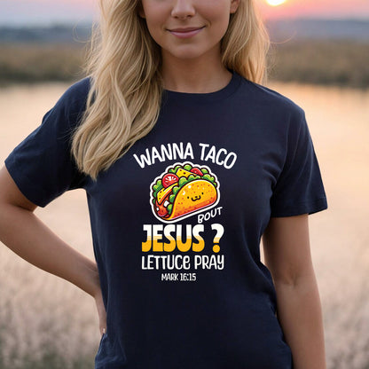 Teesdily | Jesus And Cinco De Mayo Day Shirt, Wanna Taco Bout Jesus Lettuce Pray Tshirt, Christian Gifts Mug, God Hoodie Sweatshirt, Mexican Gifts