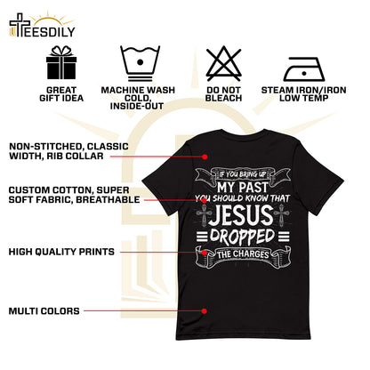 Teesdily | Jesus Shirt Back Design, If You Bring Up My Past You Know That Jesus Dropped The Charges Sweatshirt Hoodie Mug, Jesus Lovers Gifts