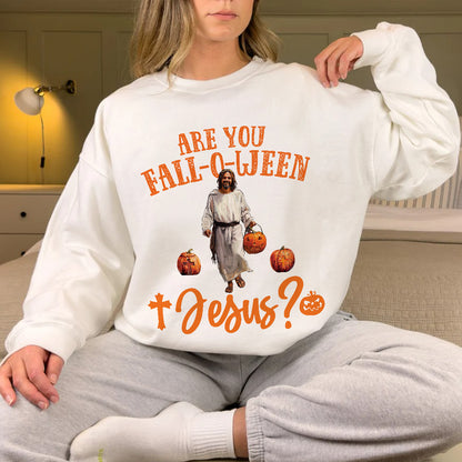 Teesdily | Are You Fall-O-Ween Jesus Shirt, Funny Jesus And Pumpkin T-Shirt, Halloween Jesus Pumpkin Fall Religious Sweater Hoodie, Jesus Lovers Gift