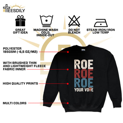 Teesdily | Roe Roe Roe Shirt, Protest Equality Sweatshirt Hoodie Mug, Human Rights Tee, Women Rights T-shirt, Feminist Shirt, Empowered Woman Gift