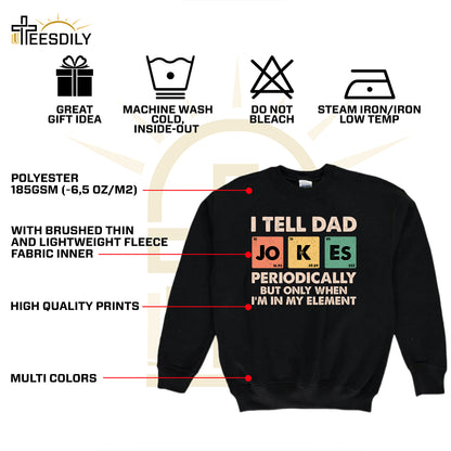 Teesdily | Dad Jokes Shirt, I Tell Dad Jokes Periodically But Only When I'm In My Element Sweatshirt Hoodie, Fathers Day Funny Gifts Mug