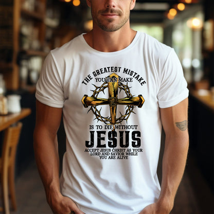 Teesdily | Jesus Cross Crown Light Shirt, The Greatest Mistake You Can Make Is To Die Without Jesus Unisex Tee Hoodie Sweatshirt Mug, Jesus Lovers Gifts